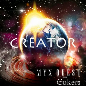 Creator (feat. The Cokers) by Myx Quest