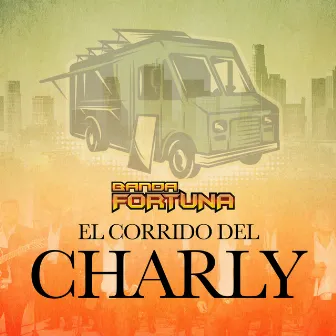 El Corrido Del Charly by Banda Fortuna