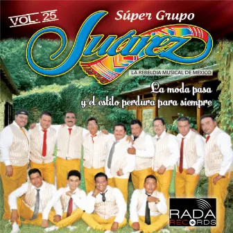 La Moda Pasa y el Estilo Perdura para Siempre, Vol. 25 by Super Grupo Juarez