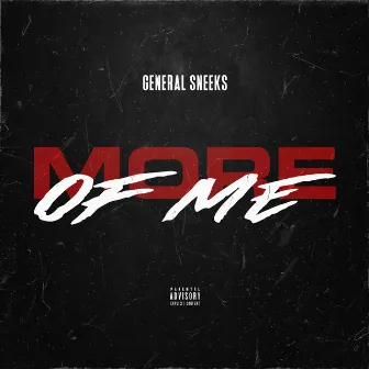 More Of Me by General Sneeks