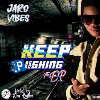 Keep pushing by Jaro Vibes