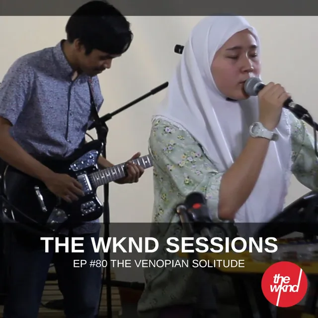 The Wknd Sessions Ep. 80: The Venopian Solitude