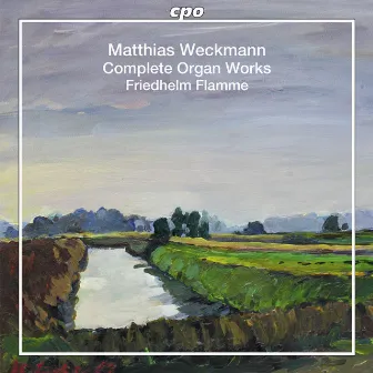 Weckmann: Complete Organ Works by Matthias Weckmann