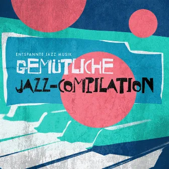 Gemütliche Jazz-Compilation by Entspannte Jazz Musik