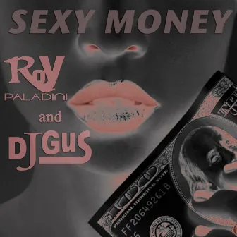 Sexy Money by Roy Paladini