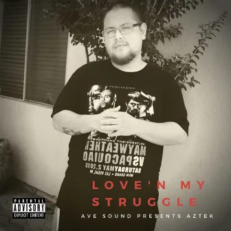 Love'n My Struggle by Aztek