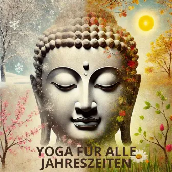 Yoga für alle Jahreszeiten: Nutzen Sie die Vorteile des ganzjährigen Trainings by Entspannungsgeräusche Zen