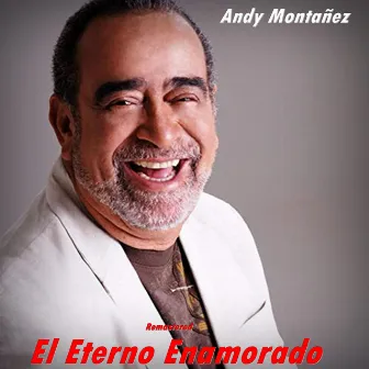 El Eterno Enamorado Remastered by Andy Montañez