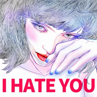 I Hate You by A.T