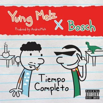 Tiempo Completo by Yung Melz