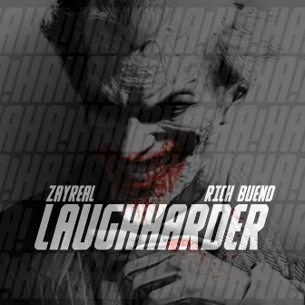 Laugh Harder (feat. Rich Bueno) by Zayreal