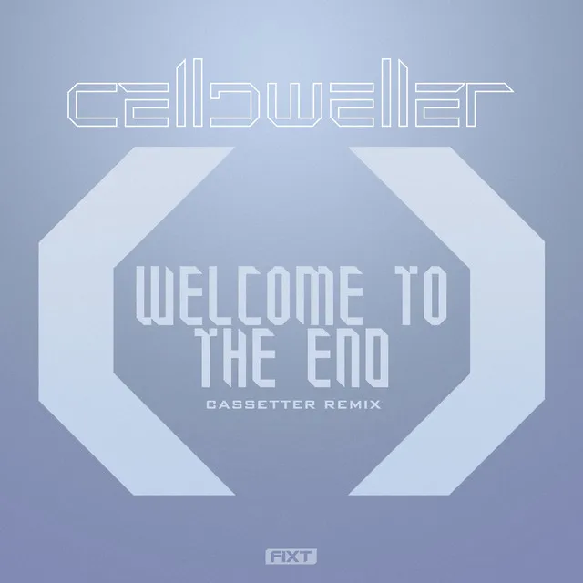 Welcome To The End (Cassetter Remix)