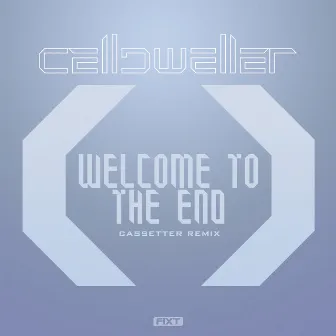 Welcome To The End (Cassetter Remix) by Cassetter