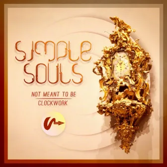 Not Meant To Be / Clockwork by Simple Souls