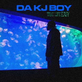 Take Life Easy by Da KJ Boy