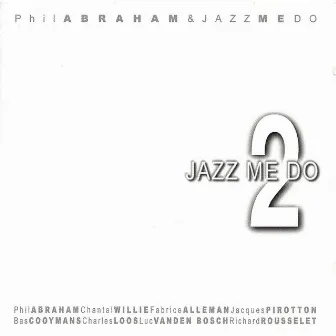 Jazz Me Do 2 by Phil Abraham