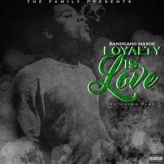 Loyalty Is Love by Band Gang Masoe