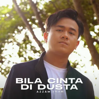 Bila Cinta Di Dusta by Azzam Sham