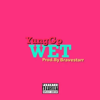 Wet by Yung Slik