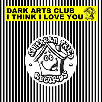 I Think I Love You by Dark Arts Club