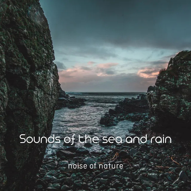 Sounds of the sea and rain (Noise of nature)