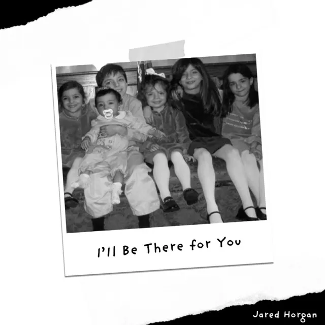 I’ll Be There for You