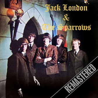 Jack London & the Sparrows (Remastered) by Jack London & The Sparrows