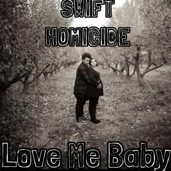 Love Me Baby by Swift Homicide