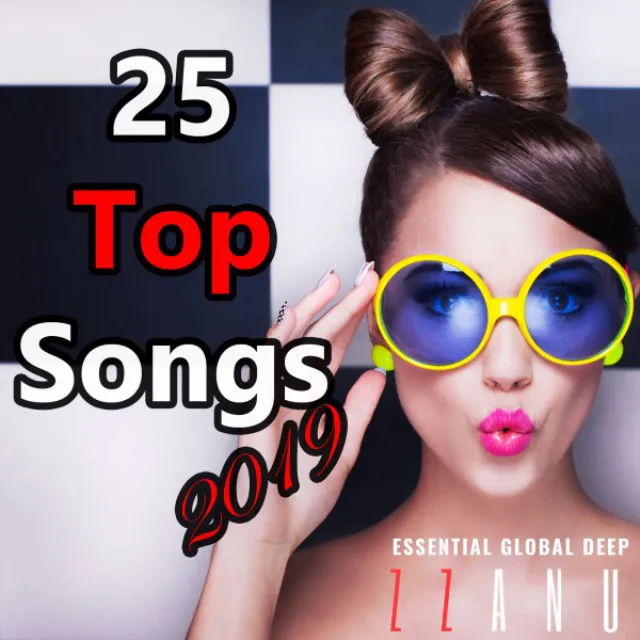 25 Top Songs 2019 (Essential Global Deep)