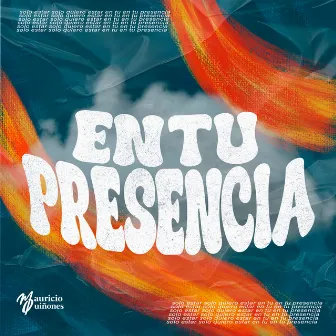 En Tu Presencia by Mauricio Quiñones