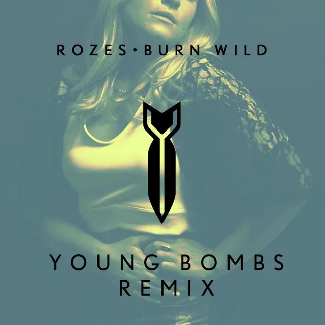 Burn Wild (Young Bombs Remix)