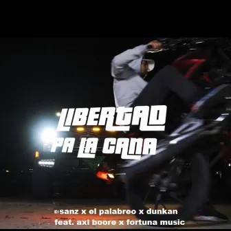 Libertad Pa la Cana by El Sanz