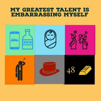 My Greatest Talent Is Embarassing Myself by DaboFlai