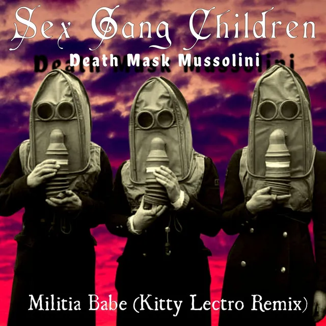 Death Mask Mussolini (Militia Babe) [Kitty Lectro Remix]