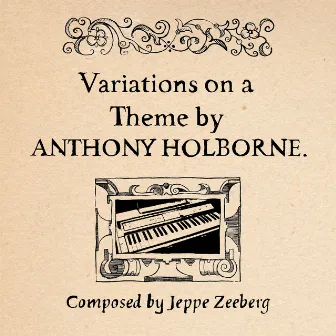 Variations on a Theme by Anthony Holborne by Jeppe Zeeberg