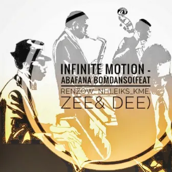 Abafana Bo Mdanso by Infinite Motion