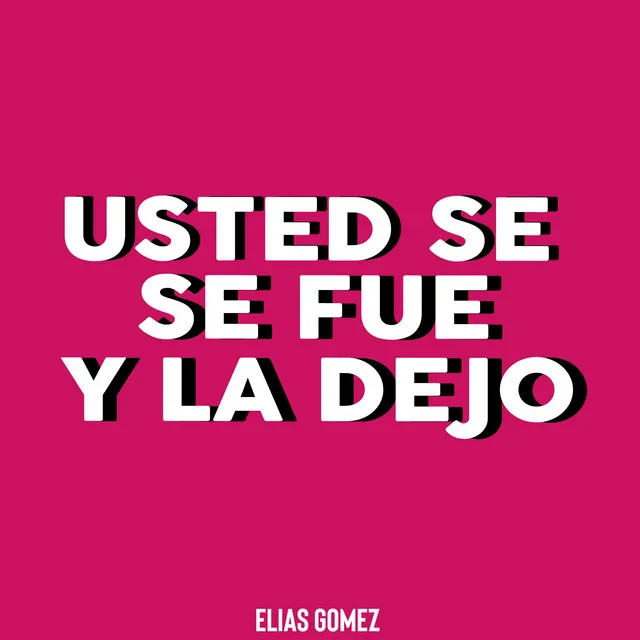 Usted Se Fue y la Dejo