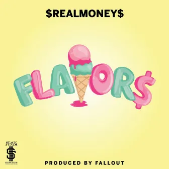 Flavors by Real Money