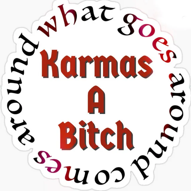 Karmas A Bitch