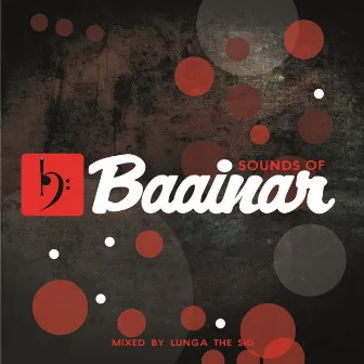 Sounds of Baainar Volume 1 by Lunga Baainar