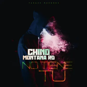 No Tiene Tú by Chino Montana RD