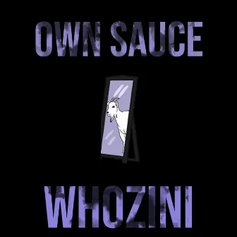 Own Sauce by whozini