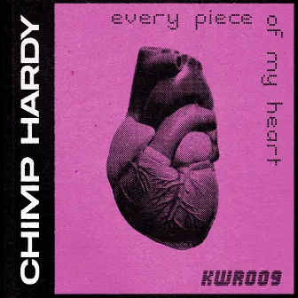 Every Piece of My Heart (Radio Version) by Chimp Hardy