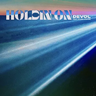 Holdin On by DEVOL