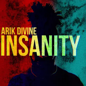 Insanity by Arik Divine