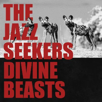 Divine Beasts by The Jazz Seekers