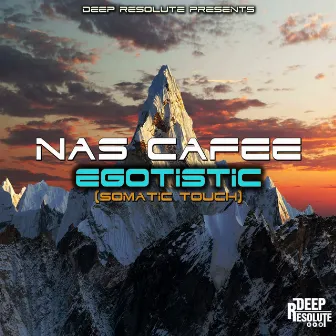 Egotistic (Somatic Touch) by Nas Cafee