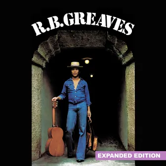 R.B. Greaves (Expanded Edition) [Digitally Remastered] by R.B. Greaves