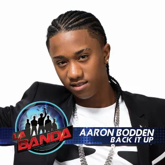 Back It Up (La Banda Performance) by Aaron Bodden