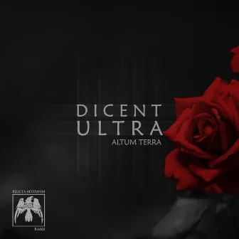 Dicent Ultra by Altum Terra